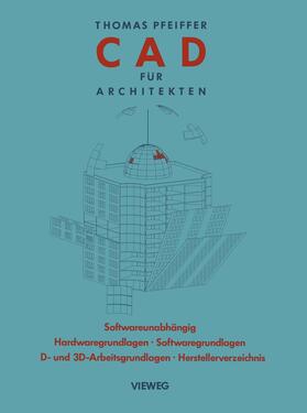 Pfeiffer | Pfeiffer, T: CAD für Architekten | Buch | 978-3-528-08830-9 | sack.de