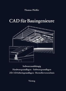 Pfeiffer | CAD für Bauingenieure | Buch | 978-3-528-08831-6 | sack.de