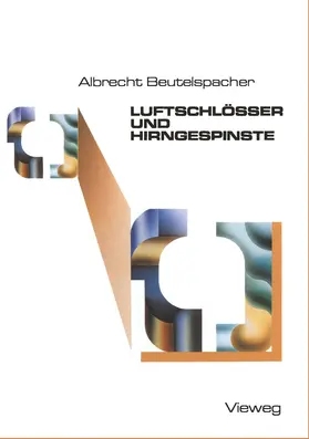 Beutelspacher | Luftschlösser und Hirngespinste | Buch | 978-3-528-08957-3 | www.sack.de