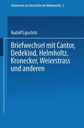 Lipschitz | Briefwechsel mit Cantor, Dedekind, Helmholtz, Kronecker, Weierstrass und anderen | Buch | 978-3-528-08969-6 | www.sack.de