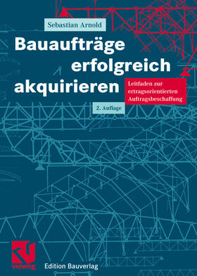 Arnold | Bauaufträge erfolgreich akquirieren | Buch | 978-3-528-11650-7 | sack.de