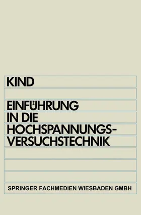 Kind |  Einführung in die Hochspannungs-Versuchstechnik | Buch |  Sack Fachmedien