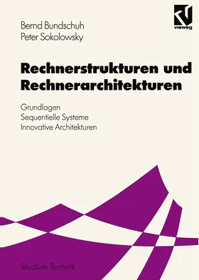 Sokolowsky / Bundschuh |  Rechnerstrukturen und Rechnerarchitekturen | Buch |  Sack Fachmedien
