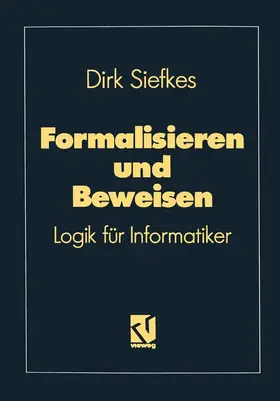 Siefkes |  Formalisieren und Beweisen | Buch |  Sack Fachmedien