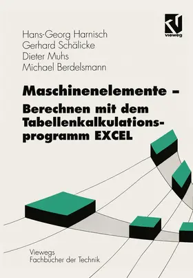 Harnisch / Schälicke / Muhs |  Maschinenelemente - Berechnen mit dem Tabellenkalkulationsprogramm EXCEL | Buch |  Sack Fachmedien