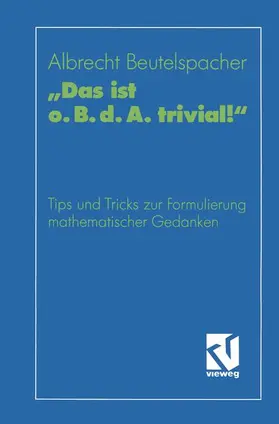 Beutelspacher |  "Das ist o. B. d. A. trivial!" | Buch |  Sack Fachmedien