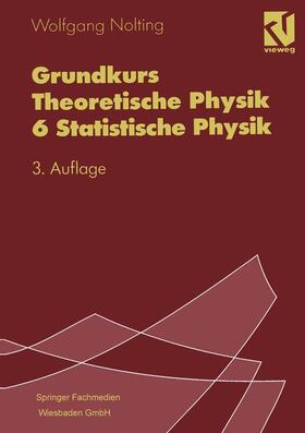 Nolting |  Grundkurs Theoretische Physik 6 Statistische Physik | Buch |  Sack Fachmedien