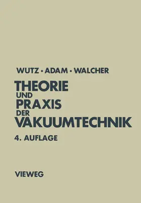 Adam / Wutz |  Theorie und Praxis der Vakuumtechnik | Buch |  Sack Fachmedien
