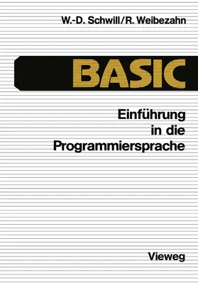 Schwill / Weibezahn |  Einführung in die Programmiersprache BASIC | Buch |  Sack Fachmedien