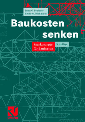 Beckmann / Brehmer | Baukosten senken | Buch | 978-3-528-48838-3 | sack.de