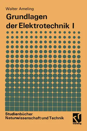 Ameling |  Grundlagen der Elektrotechnik I | Buch |  Sack Fachmedien
