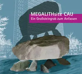 Dörfler / Kirleis / Müller |  MEGALITHsite CAU | Buch |  Sack Fachmedien