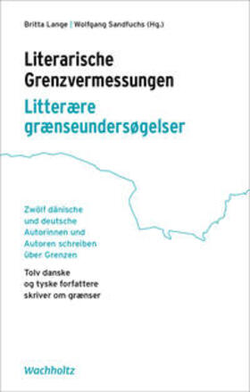 Lange / Sandfuchs | Literarische Grenzvermessungen. Litterære grænseundersøgelser | Buch | 978-3-529-05074-9 | sack.de