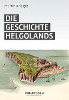 Krieger |  Die Geschichte Helgolands | Buch |  Sack Fachmedien