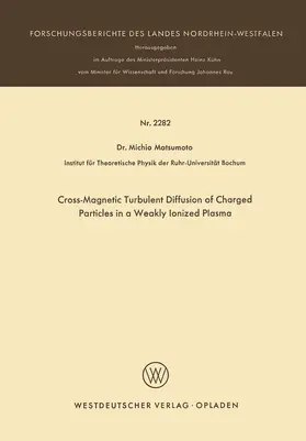 Matsumoto |  Cross-Magnetic Turbulent Diffusion of Charged Particles in a Weakly Ionized Plasma | Buch |  Sack Fachmedien