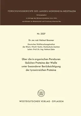 Brunner |  Über die in organischen Persäuren löslichen Proteine der Wolle unter besonderer Berücksichtigung der tyrosinreichen Proteine | Buch |  Sack Fachmedien