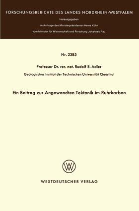 Adler | Adler, R: Beitrag zur Angewandten Tektonik im Ruhrkarbon | Buch | 978-3-531-02385-4 | sack.de