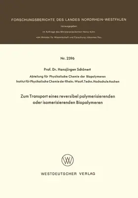 Schönert |  Zum Transport eines reversibel polymerisierenden oder isomerisierenden Biopolymeren | Buch |  Sack Fachmedien