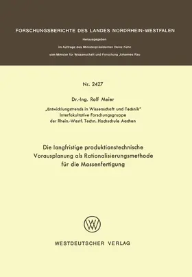 Meier |  Die langfristige produktionstechnische Vorausplanung als Rationalisierungsmethode für die Massenfertigung | Buch |  Sack Fachmedien