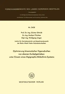 Dittrich | Optimierung kinematischer Eigenschaften von ebenen Kurbelgetrieben unter Einsatz eines Digigraphic-Bildschirm-Systems | Buch | 978-3-531-02438-7 | www.sack.de