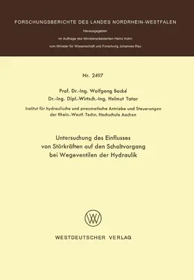 Backé |  Untersuchung des Einflusses von Störkräften auf den Schaltvorgang bei Wegeventilen der Hydraulik | Buch |  Sack Fachmedien