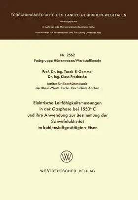 Gammal |  Elektrische Leitfähigkeitsmessungen in der Gasphase bei 1550°C und ihre Anwendung zur Bestimmung der Schwefelaktivität im kohlenstoffgesättigten Eisen | Buch |  Sack Fachmedien