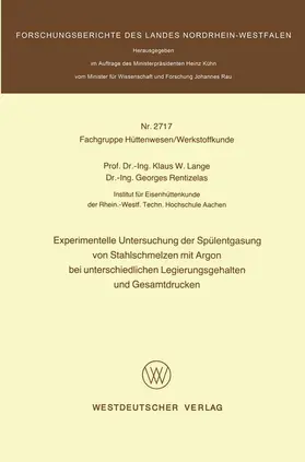 Lange |  Experimentelle Untersuchung der Spülentgasung von Stahlschmelzen mit Argon bei unterschiedlichen Legierungsgehalten und Gesamtdrucken | Buch |  Sack Fachmedien