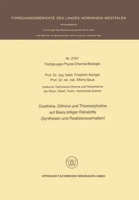 Asinger / Saus |  Oxathiine, Dithiine und Thiomorpholine auf Basis billiger Rohstoffe (Synthesen und Reaktionsverhalten) | Buch |  Sack Fachmedien