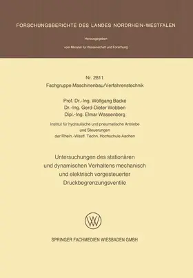 Backé / Wassenberg / Wobben |  Untersuchungen des stationären und dynamischen Verhaltens mechanisch und elektrisch vorgesteuerter Druckbegrenzungsventile | Buch |  Sack Fachmedien