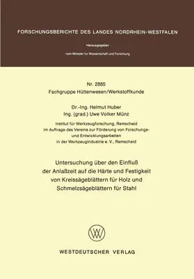 Huber |  Untersuchung über den Einfluß der Anlaßzeit auf die Härte und Festigkeit von Kreissägeblättern für Holz und Schmelzsägeblättern für Stahl | Buch |  Sack Fachmedien