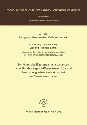König |  Ermittlung des Eigenspannungszustandes in der Randzone geschliffener Werkstücke und Bestimmung seiner Auswirkung auf das Funktionsverhalten | Buch |  Sack Fachmedien