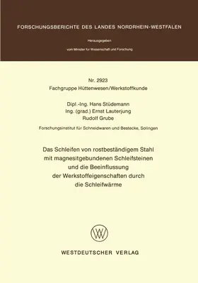 Stüdemann |  Das Schleifen von rostbeständigem Stahl mit magnesitgebundenen Schleifsteinen und die Beeinflussung der Werkstoffeigenschaften durch die Schleifwärme | Buch |  Sack Fachmedien