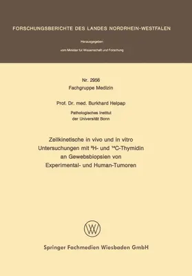 Helpap |  Zellkinetische in vivo und in vitro Untersuchungen mit 3H- und 14C-Thymidin an Gewebsbiopsien von Experimental- und Human-Tumoren | Buch |  Sack Fachmedien