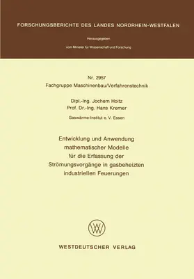 Hoitz |  Entwicklung und Anwendung mathematischer Modelle für die Erfassung der Strömungsvorgänge in gasbeheizten industriellen Feuerungen | Buch |  Sack Fachmedien