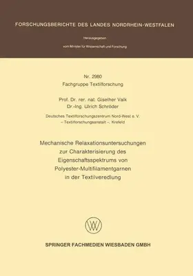 Schröder / Valk |  Mechanische Relaxationsuntersuchungen zur Charakterisierung des Eigenschaftsspektrums von Polyester-Multifilamentgarnen in der Textilveredlung | Buch |  Sack Fachmedien