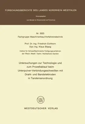 Eichhorn | Untersuchungen zur Technologie und zum Prozeßablauf beim Unterpulver-Verbindungsschweißen mit Draht- und Bandelektroden in Tandemanordnung | Buch | 978-3-531-03023-4 | www.sack.de