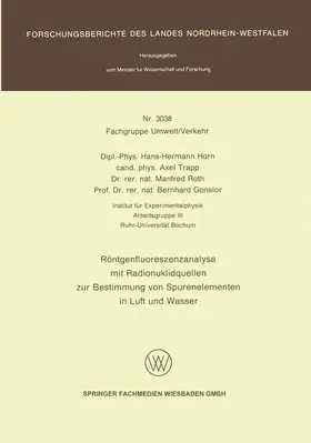 Horn / Trapp / Roth |  Röntgenfluoreszenzanalyse mit Radionuklidquellen zur Bestimmung von Spurenelementen in Luft und Wasser | Buch |  Sack Fachmedien