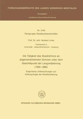Linke |  Die Tätigkeit des Musiklehrers an allgemeinbildenden Schulen unter dem Gesichtspunkt der Langzeitplanung (1920 - 1980) | Buch |  Sack Fachmedien