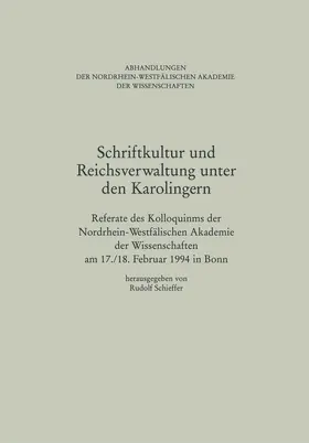 Schieffer |  Schriftkultur und Reichsverwaltung unter den Karolingern | Buch |  Sack Fachmedien