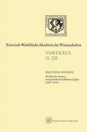 Heissig |  Die Zeit des letzten mongolischen Großkhans Ligdan (1604-1634) | Buch |  Sack Fachmedien