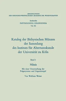 Weiser |  Katalog der Bithynischen Münzen der Sammlung des Instituts für Altertumskunde der Universität zu Köln | Buch |  Sack Fachmedien