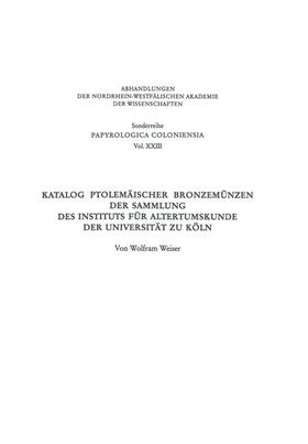 Weiser | Weiser, W: Katalog Ptolemäischer Bronzemünzen der Sammlung d | Buch | 978-3-531-09937-8 | sack.de