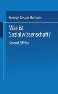 Homans |  Homans, G: Was ist Sozialwissenschaft? | Buch |  Sack Fachmedien