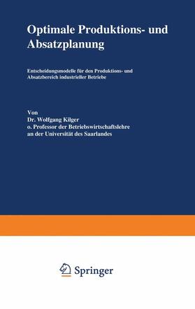 Kilger | Optimale Produktions- und Absatzplanung | Buch | 978-3-531-11176-6 | sack.de