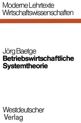 Baetge | Baetge, J: Betriebswirtschaftliche Systemtheorie | Buch | sack.de