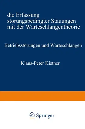 Kistner |  Betriebsstörungen und Warteschlangen | Buch |  Sack Fachmedien