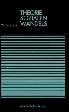 Schmid | Theorie sozialen Wandels | Buch | 978-3-531-11441-5 | www.sack.de