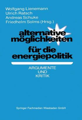 Lienemann | Alternative Möglichkeiten für die Energiepolitik | Buch | 978-3-531-11463-7 | sack.de