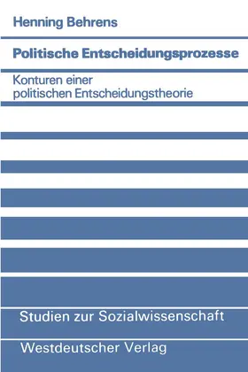 Behrens |  Politische Entscheidungsprozesse | Buch |  Sack Fachmedien