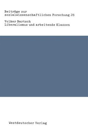 Bartsch | Bartsch, V: Liberalismus und arbeitende Klassen | Buch | 978-3-531-11554-2 | sack.de